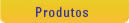 Produtos