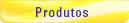 Produtos